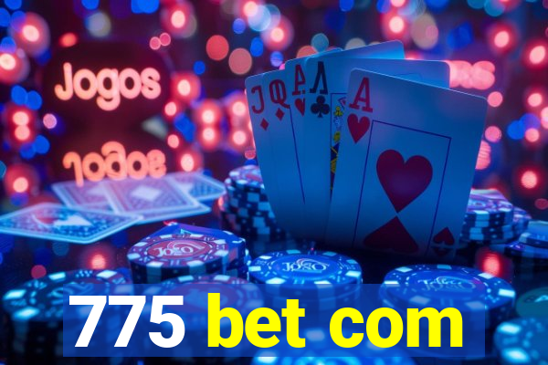 775 bet com